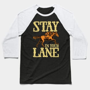 Cute Stay In Your Lane Horseriding Racing Rider Baseball T-Shirt